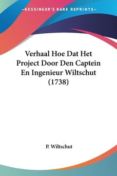 portada Verhaal Hoe Dat Het Project Door Den Captein En Ingenieur Wiltschut (1738)