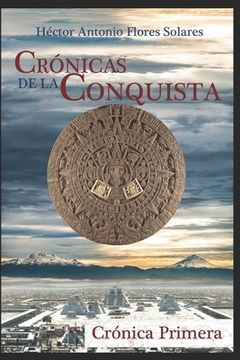 portada Crónicas de la Conquista: Crónica Primera