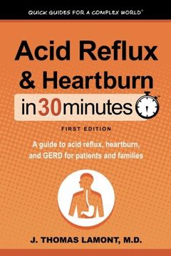 portada Acid Reflux & Heartburn in 30 Minutes: A Guide to Acid Reflux, Heartburn, and Gerd for Patients and Families (en Inglés)