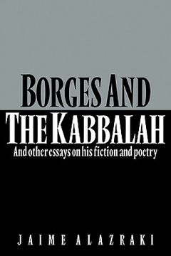 portada Borges and the Kabbalah: And Other Essays on his Fiction and Poetry (en Inglés)