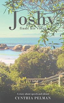 portada Joshy Finds his Voice - a Story About Speech and Silence (en Inglés)