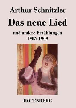 portada Das neue Lied: und andere Erzählungen 1905-1909 (en Alemán)