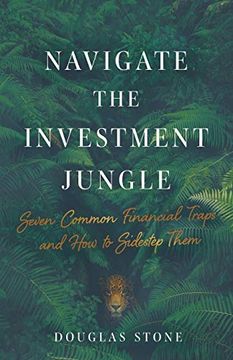 portada Navigate the Investment Jungle: Seven Common Financial Traps and how to Sidestep Them (en Inglés)