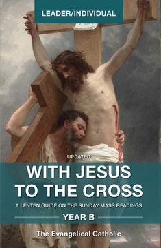 portada With Jesus to the Cross, Year B: Leader/Individual (in English)