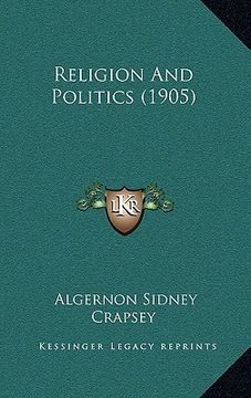 portada religion and politics (1905) (en Inglés)