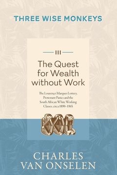 portada THE QUEST FOR WEALTH WITHOUT WORK - Volume 3/Three Wise Monkeys (in English)