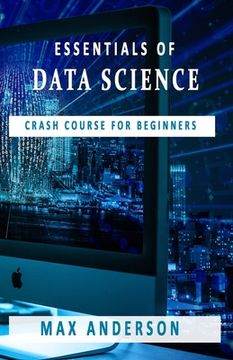 portada Essentials of Data Science: Crash Course for Beginners (in English)