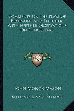 portada comments on the plays of beaumont and fletcher, with further observations on shakespeare (en Inglés)