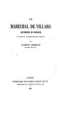 portada Le maréchal de Villars, gouverneur de Provence (in French)