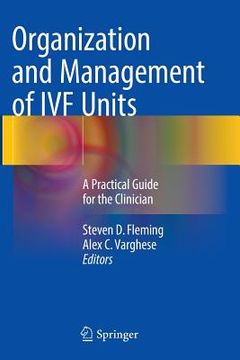 portada Organization and Management of Ivf Units: A Practical Guide for the Clinician (en Inglés)
