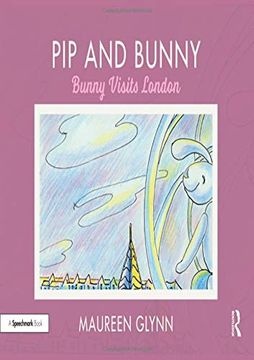 portada Supporting Language and Emotional Development in the Early Years Through Reading: Pip and Bunny: Bunny Visits London (Volume 4) (en Inglés)