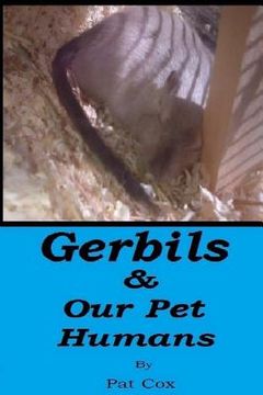 portada Gerbils & our pet Humans (en Inglés)