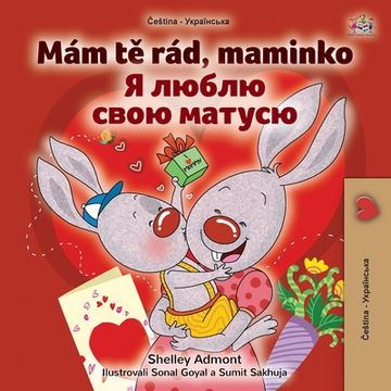 portada I Love My Mom (Czech Ukrainian Bilingual Book for Kids) (en Ucrania)