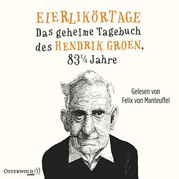 portada Eierlikörtage: Das Geheime Tagebuch des Hendrik Groen, 83 1/4 Jahre: 8 cds (in German)