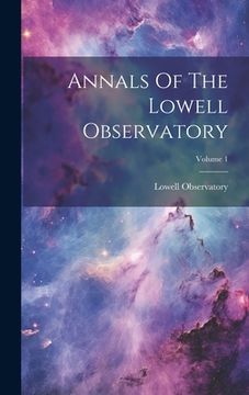 portada Annals Of The Lowell Observatory; Volume 1 (en Inglés)