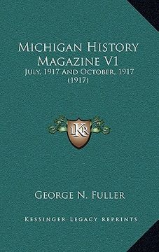 portada michigan history magazine v1: july, 1917 and october, 1917 (1917) (in English)