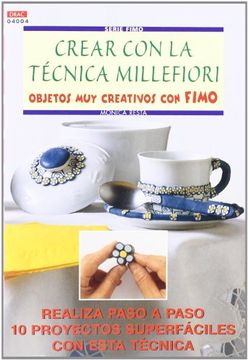 portada Crear Tecnica Millefiori Objetos muy Crativos Fimo (in Spanish)