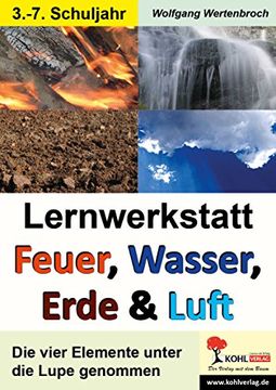 portada Lernwerkstatt - Feuer, Wasser, Erde und Luft: Kurztexte - Aufgaben - Ubungen - Sinnerfassendes Lesen - Mit Losungen (en Alemán)