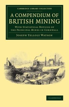 portada A Compendium of British Mining: With Statistical Notices of the Principal Mines in Cornwall (Cambridge Library Collection - Technology) (in English)