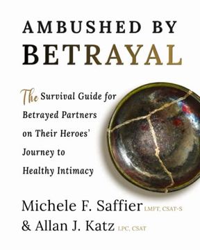 portada Ambushed by Betrayal: The Survival Guide for Betrayed Partners on Their Heroes' Journey to Healthy Intimacy 