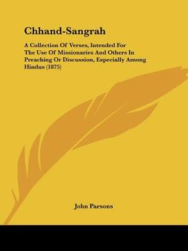 portada chhand-sangrah: a collection of verses, intended for the use of missionaries and others in preaching or discussion, especially among h (en Inglés)