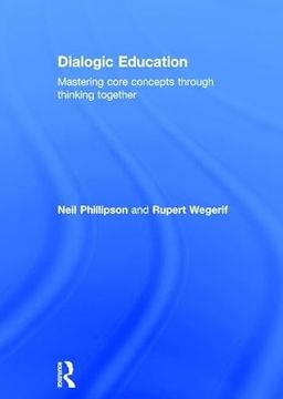 portada Dialogic Education: Mastering Core Concepts Through Thinking Together (en Inglés)