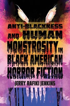 portada Anti-Blackness and Human Monstrosity in Black American Horror Fiction (en Inglés)