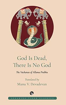 portada God is Dead, There is no God: The Vachanas of Allama Prabhu (en Inglés)