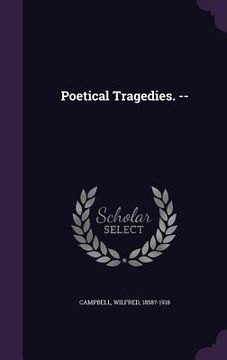 portada Poetical Tragedies. -- (in English)