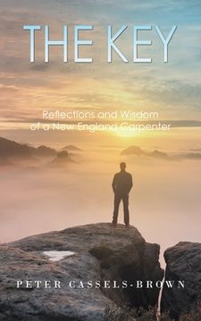 portada The Key: Reflections and Wisdom of a New England Carpenter (en Inglés)