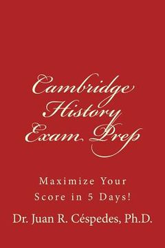 portada Cambridge History Exam Prep: Maximize Your Score in 5 Days! (en Inglés)