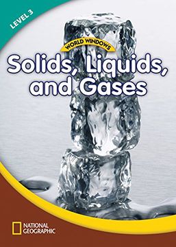 portada World Windows 3 (Science): Solids, Liquids, and Gases: Content Literacy, Nonfiction Reading, Language & Literacy (en Inglés)