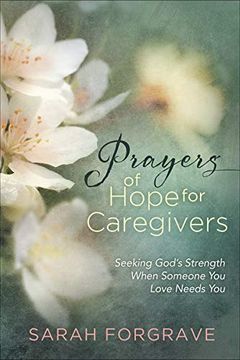 portada Prayers of Hope for Caregivers: Seeking God's Strength When Someone you Love Needs you (in English)