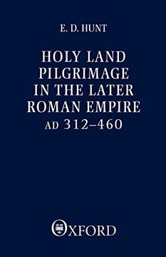 portada Holy Land Pilgrimage in the Later Roman Empire: Ad 312-460 (en Inglés)