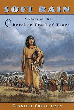 portada Soft Rain: A Story of the Cherokee Trail of Tears (en Inglés)