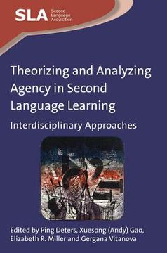 portada Theorizing and Analyzing Agency in Second Language Learning: Interdisciplinary Approaches (in English)