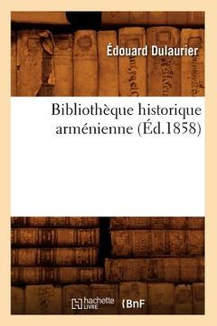 portada Bibliothèque Historique Arménienne (Éd.1858) (en Francés)