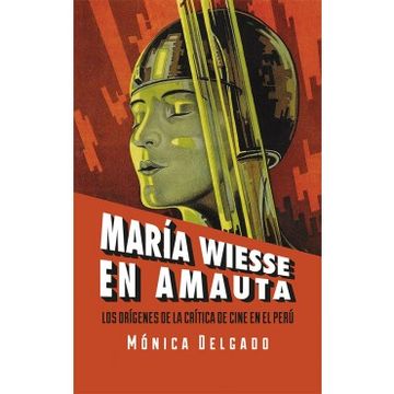 portada María Wiesse en Amauta: Los Orígenes de la Crítica de Cine en el Perú (in Spanish)