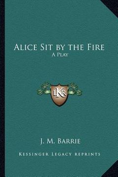 portada alice sit by the fire: a play (in English)