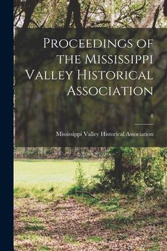 portada Proceedings of the Mississippi Valley Historical Association; 8 (en Inglés)