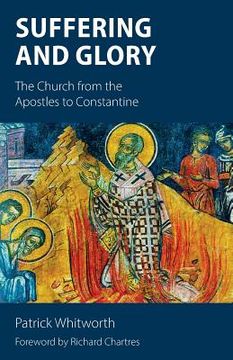 portada Suffering and Glory: The Church from the Apostles to Constantine (in English)