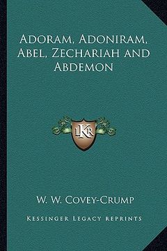 portada adoram, adoniram, abel, zechariah and abdemon (in English)