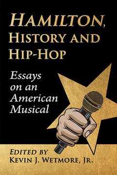 portada Hamilton, History and Hip-Hop: Essays on an American Musical (en Inglés)