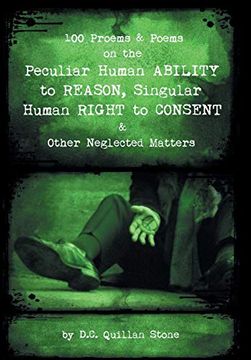 portada 100 Proems & Poems on the Peculiar Human Ability to Reason, Singular Human Right to Consent & Other Neglected Matters (en Inglés)