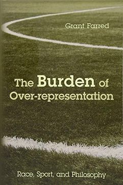 portada The Burden of Over-Representation: Race, Sport, and Philosophy (en Inglés)