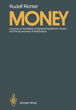 portada money: lectures on the basis of general equilibrium theory and the economics of institutions (en Inglés)
