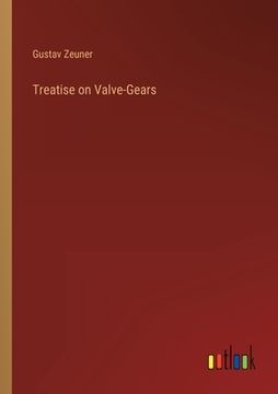 portada Treatise on Valve-Gears (en Inglés)