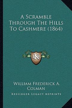 portada a scramble through the hills to cashmere (1864) (en Inglés)