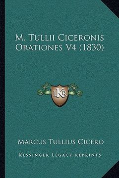 portada m. tullii ciceronis orationes v4 (1830) (en Inglés)