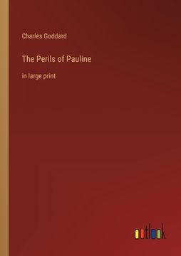 portada The Perils of Pauline: in large print